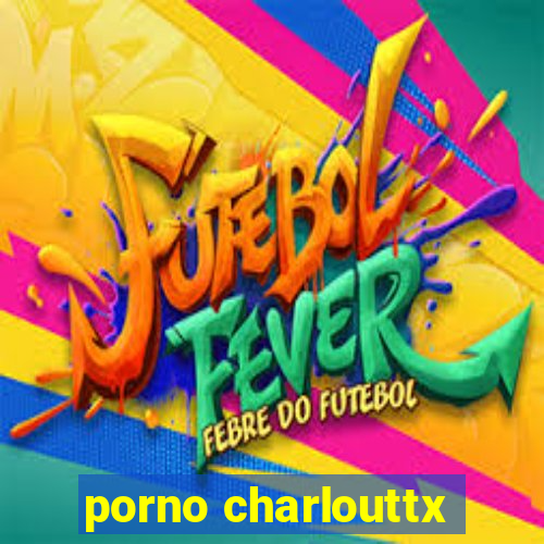 porno charlouttx